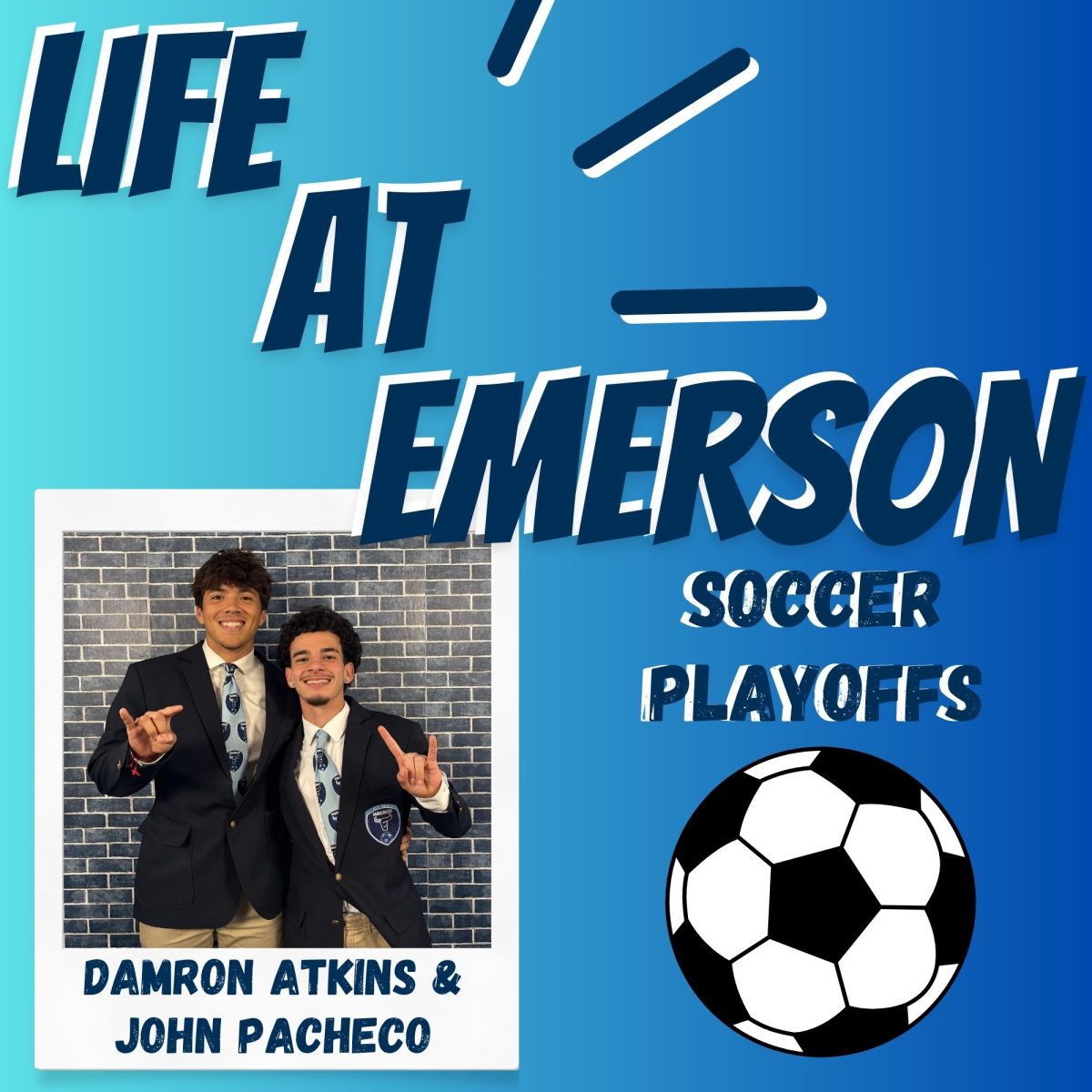 Life At Emerson Ep. 30 Boys Soccer Playoffs